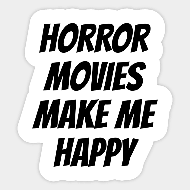 Horror movies make me happy Sticker by LunaMay